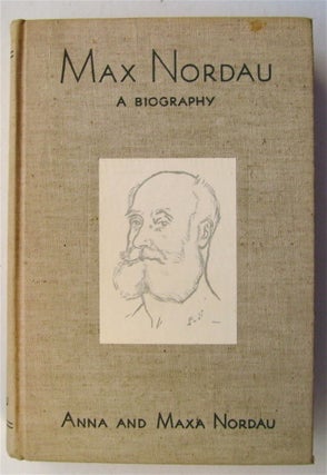 19682] Max Nordau: A Biography. Anna NORDAU, Maxa Nordau