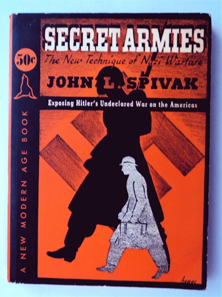 [20894] Secret Armies: The New Technique of Nazi Warfare. John L. SPIVAK.