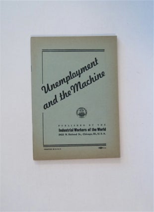 21597] Unemployment and the Machine. INDUSTRIAL WORKERS OF THE WORLD