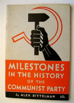 21679] Milestones in the History of the Communist Party. Alex BITTELMAN