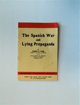 23218] The Spanish War and Lying Propaganda. Joseph B. CODE