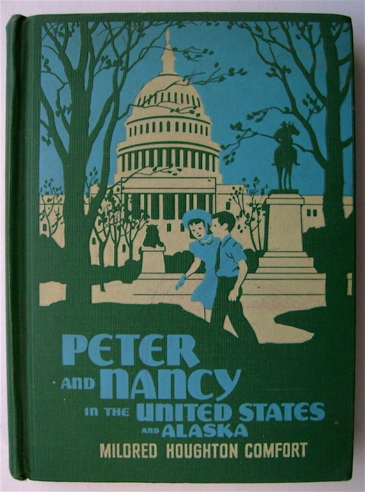 [23346] Peter and Nancy in the United States and Alaska. Mildred Houghton COMFORT.