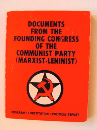 25290] Documents from the Founding Congress of the Communist Party (Marxist-Leninist): Political...