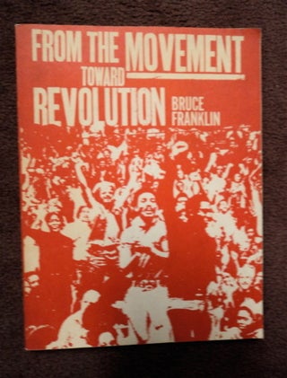 25423] From the Movement toward Revolution. Bruce FRANKLIN