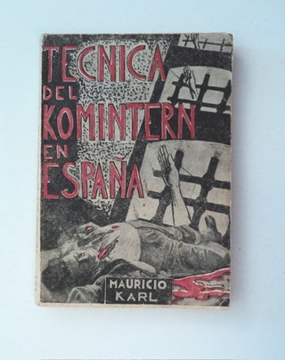 27146] Tecnica del Komintern en España. Mauricio KARL