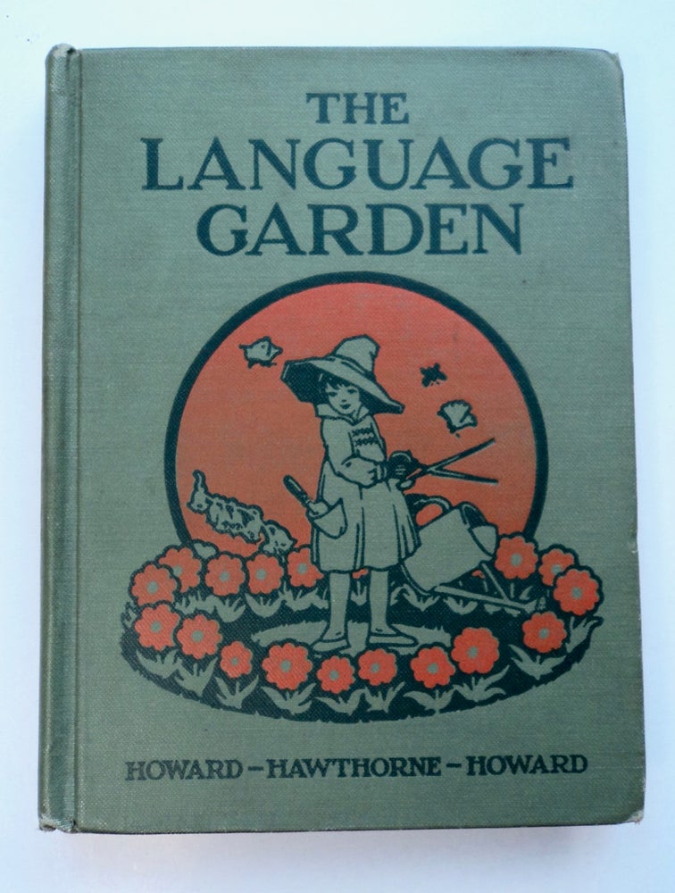 [2821] The Language Garden: A Primary Language Book. Maud PETERSHAM, B/w Miska, tan/orange accents, Inez M. Howard, Alice Hawthorne, Mae Howard.