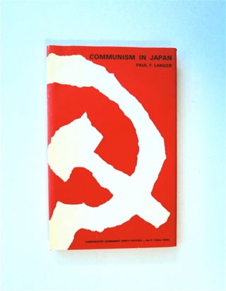 28588] Communism in Japan: A Case of Political Naturalization. Paul F. LANGER