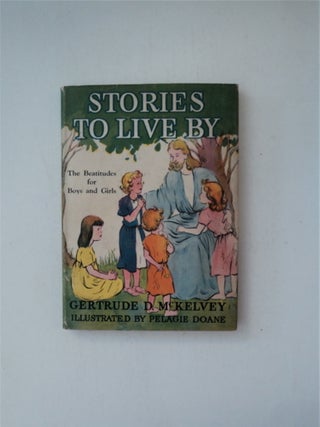 2950] Stories To Live By : The Beatitudes for Boys and Girls. Pelagie DOANE, B/w, plus color endpps