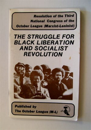 34173] The Struggle for Black Liberation and Socialist Revolution: Resolution of the Third...