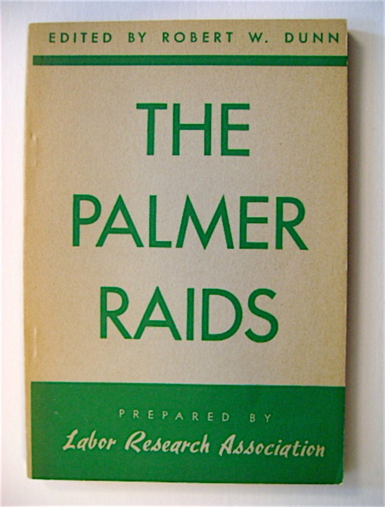 [35403] The Palmer Raids. Robert W. DUNN, ed.