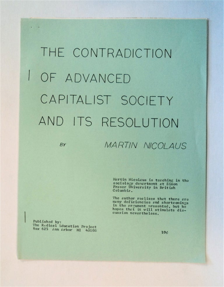 [36089] The Contradiction of Advanced Capitalist Society and Its Contradiction. Martin NICOLAUS.
