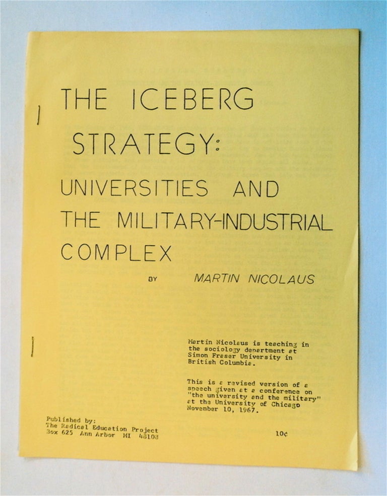 [36091] The Iceberg Strategy: Universities and the Military-Industrial Complex. Martin NICOLAUS.