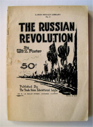 36282] The Russian Revolution. Wm. Z. FOSTER