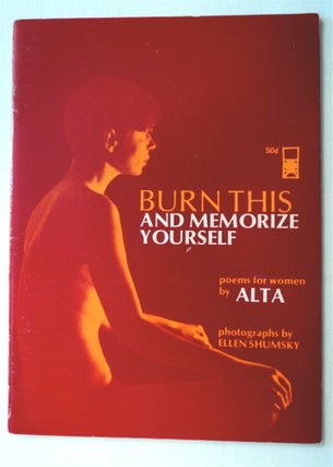 37827] Burn This and Memorize Yourself: Poems for Women. ALTA