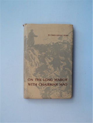 38468] On the Long March with Chairman Mao. COL CHEN CHANG-FENG