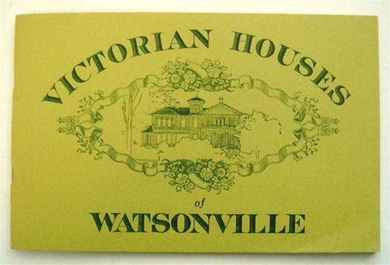 [38681] Victorian Houses of Watsonville, Series One. PAJARO VALLEY HISTORICAL ASSOCIATION.