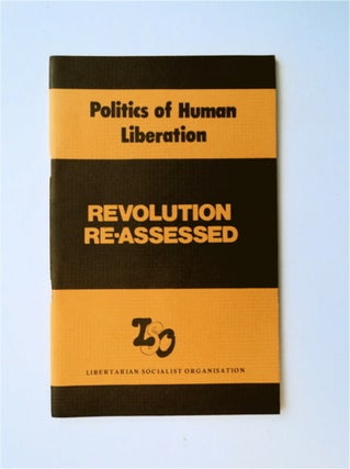 38937] Politics of Human Liberation: Revolution Re-assessed. LIBERTARIAN SOCIALIST ORGANISATION