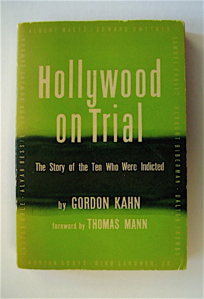 [3989] Hollywood on Trial: The Story of the 10 Who Were Indicted. Gordon KAHN.