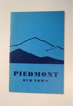 41394] Piedmont - Our Town. PREPARED BY THE LEAGUE OF WOMEN VOTERS OF PIEDMONT