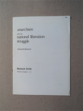 46555] Anarchism and the National Liberation Struggle. Alfredo M. BONANNO