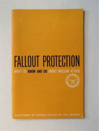 47435] Fallout Protection: What to Know and Do about Nuclear Attack. DEPARTMENT OF DEFENSE OFFICE...
