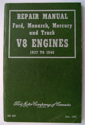 47929] Repair Manual: Ford, Monarch, Mercury and Truck V8 ENGINES - 1937-1946. FORD MOTOR COMPANY...