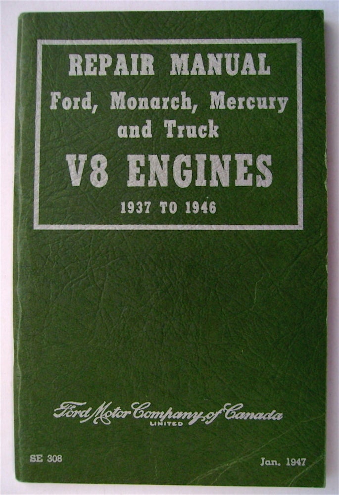 [47929] Repair Manual: Ford, Monarch, Mercury and Truck V8 ENGINES - 1937-1946. FORD MOTOR COMPANY OF CANADA LIMITED.