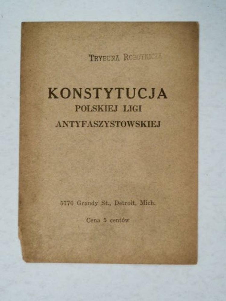 [504] Konstytucja Polskiej Ligi Antyfaszystowskiej. POLSKA LIGA ANTYFASZYSTOWSKA.