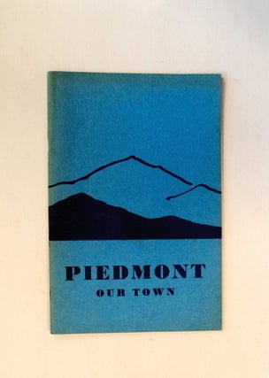 52616] Piedmont - Our Town. PREPARED BY THE LEAGUE OF WOMEN VOTERS OF PIEDMONT
