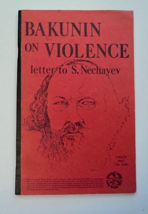 53401] Bakunin on Violence: Letter to S. Nechayev. Mikhail BAKUNIN
