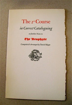 55173] The 2nd Course in Correct Cataloguing or Further Notes to the Neophyte. David MAGEE,...