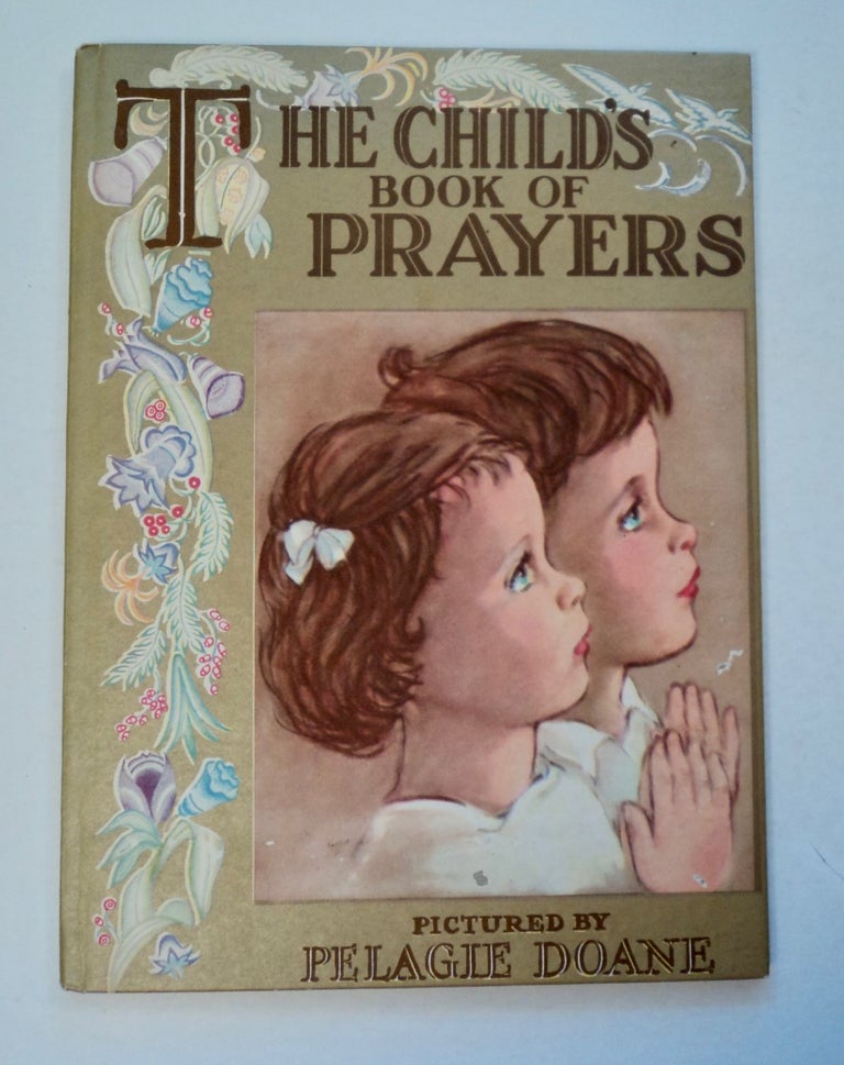 [55910] The Child's Book of Prayers. Pelagie DOANE, color, Daniel A Lord, selected by, S. J.