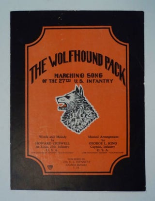 56406] Wolfhound Pack: Marching Song of the 27th U.S. Infantry. Howard CRISWELL, words and, U. S....