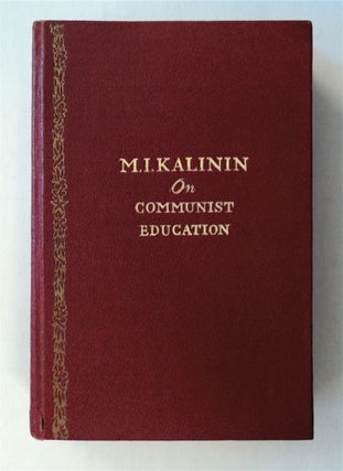5750] On Communist Education: Selected Speeches and Articles. KALININ, ikhail, vanovich
