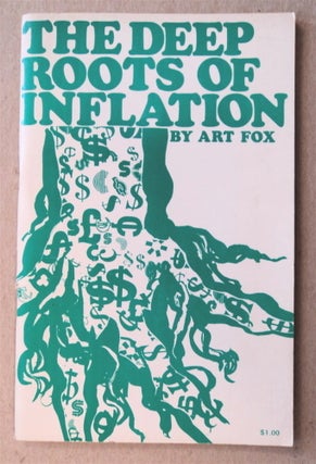 58674] The Deep Roots of Inflation. Art FOX