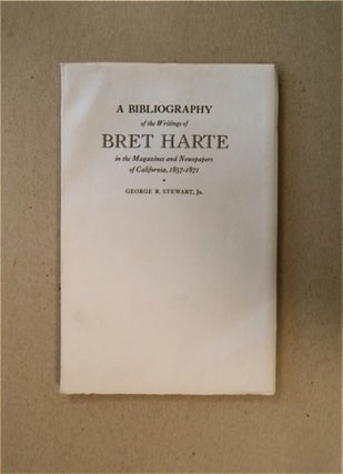 60096] A Bibliography of the Writings of Bret Harte in the Magazines and Newspapers of...