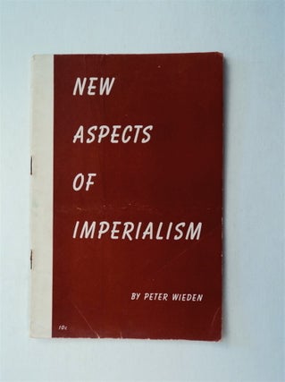 6069] New Aspects of Imperialism. Peter WIEDEN, Ernst Fischer