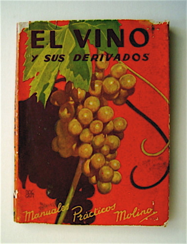 [61590] El Vino y Sus Derivados. Juan ZÚÑIGA Y. VERA.
