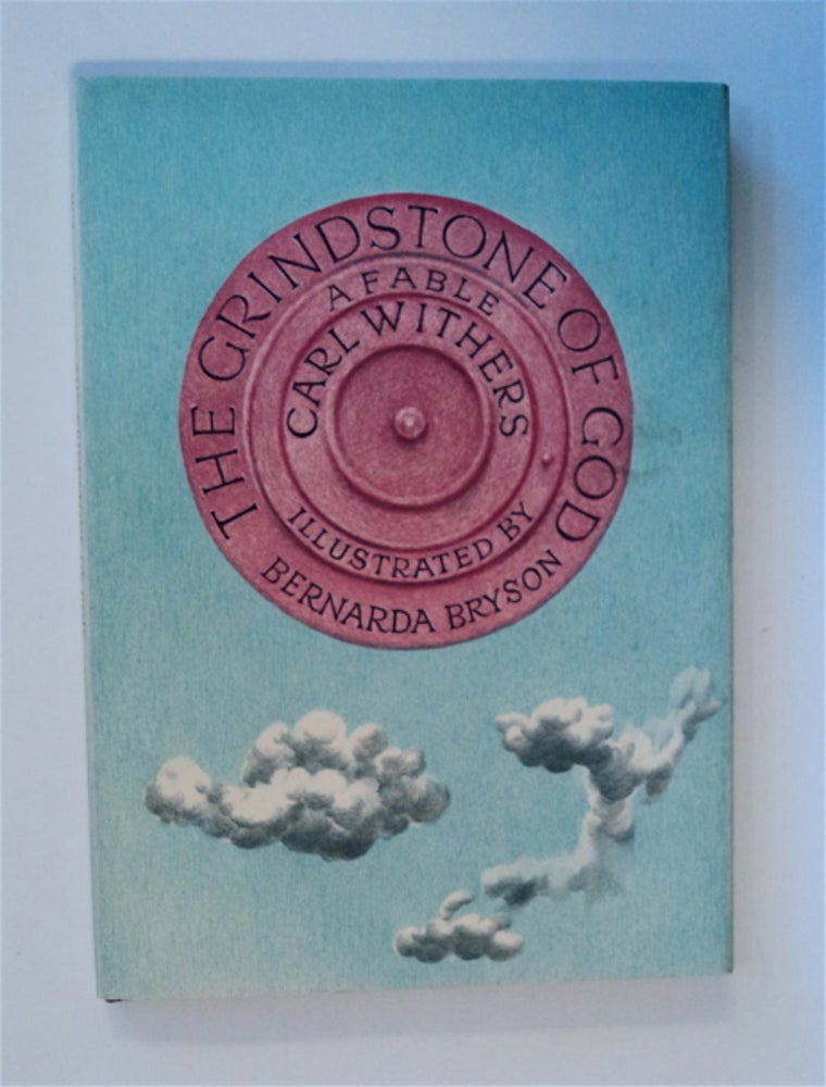 [62259] The Grindstone of God: A Fable. Bernarda BRYSON, b/w, color accents.