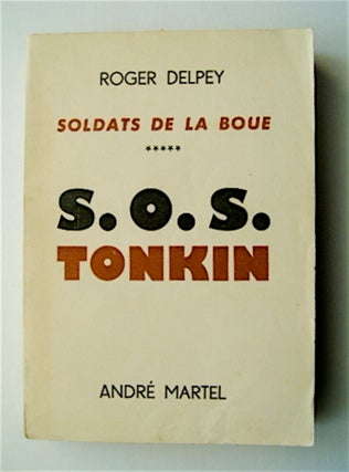 64005] S.O.S. Tonkin. Roger DELPEY