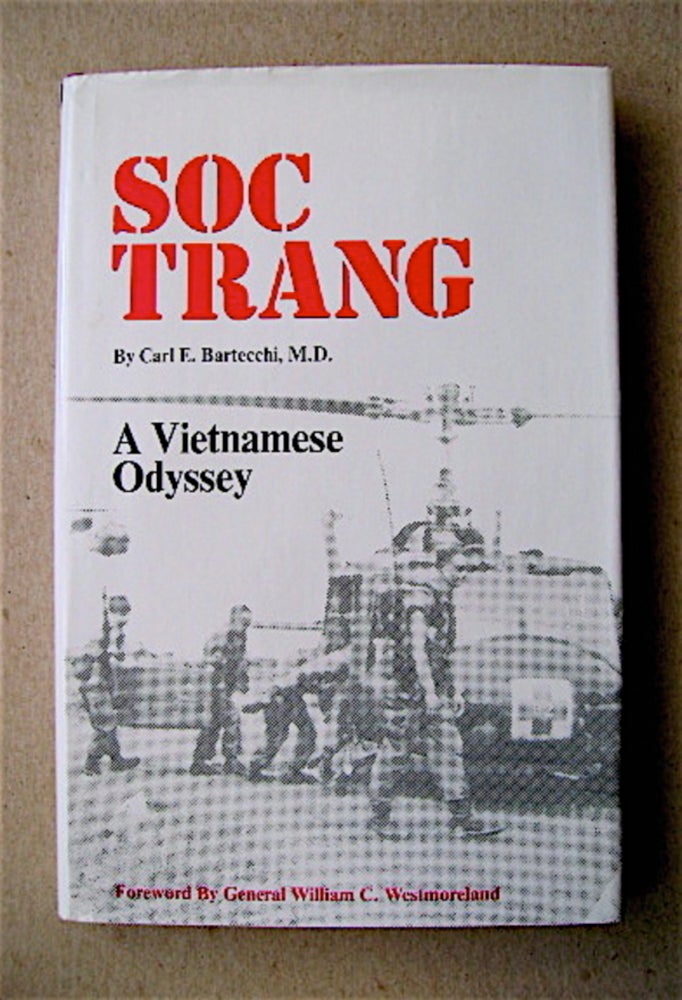 [64032] Soc Trang: A Vietnamese Odyssey. Carl E. BARTECCHI, M. D.