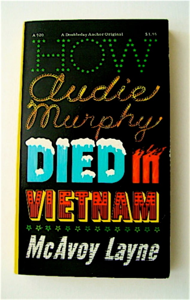 [64071] How Audie Murphy Died in Vietnam. McAvoy LAYNE.