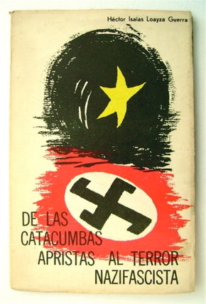 65902] De las Catacumbas Apristas al Terror Nazifascista. Héctor Isaías LOAYZA GUERRA