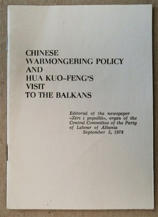 6613] Chinese Warmongering Policy and Hua Kuo-Feng's Visit to the Balkans: Editorial of the...