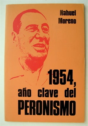 66183] 1954, Año Clave del Peronismo. Nahuel MORENO