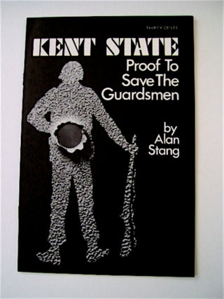 67372] Kent State: Proof to Save the Guardsmen. Alan STANG