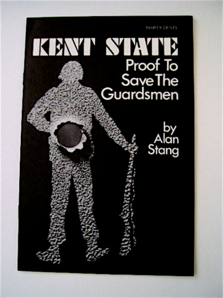 [67372] Kent State: Proof to Save the Guardsmen. Alan STANG.