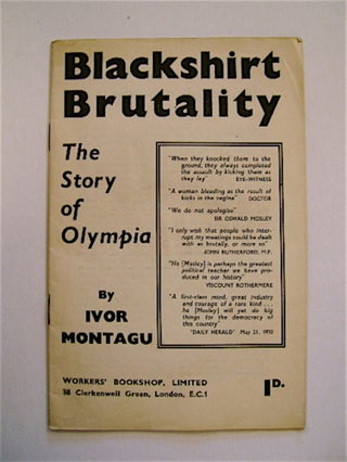 68160] Blackshirt Brutality. Ivor MONTAGU
