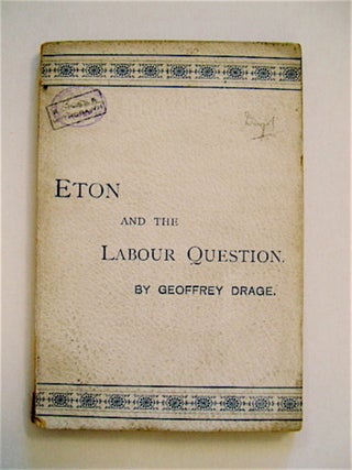 68181] Eton and the Labour Question: An Address Delivered at Eton College on May 26th, 1894....