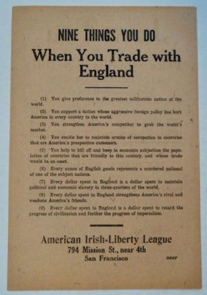 68943] Nine Things You Do When You Trade with England. AMERICAN-IRISH LIBERTY LEAGUE